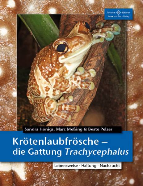 Krötenlaubfrösche – Die Gattung Trachycephalus